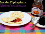 Xaxaba Diphaphata ~ Flatbread from Botswana