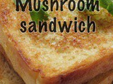 Cheesy Mushroom Sandwich Recipe - Kids Recipes