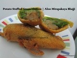 Potato Stuffed Green Chillies | Aloo Mirapakaya Bhajji