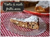 Quanti modi di fare e rifare …la torta di miele e frutta secca