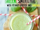 Green Smoothie with Peanut Butter and Banana