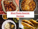 Bhai Phota Special Recipes | 150+ Recipe Ideas for Bhai Phonta feast