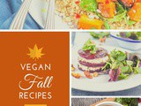 23 Vegan Fall Recipes to Keep You Cozy and Warm All Season