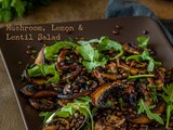 Mushroom, Lemon and Lentil Salad and your chance to win a holiday thanks to the Power of Mushrooms