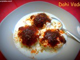 Dahi Vada /Dahi Bhalle Recipe - Holi special