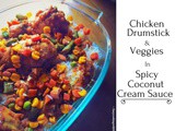 Chicken Drumstick and Veggies in Spicy Coconut Cream Sauce