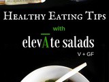 Healthy Eating Tips with elevĀte Salads