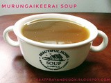 Murungai Keerai Soup - Health Potion