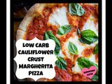 Low Carb Cauliflower Crust Margherita Pizza