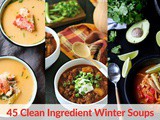45 Clean Eating Winter Soup Recipes