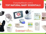 Top 10 Natural Baby Essentials plus some new items