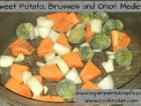 Sweet Potato, Brussels and Onion Medley