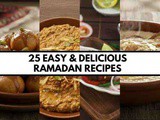 25 Easy & Delicious Ramadan Recipes for Iftar – Snacks, Starters & Comfort Meals