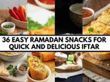 36 Easy Ramadan Snacks for Quick and Delicious Iftar