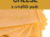 American Cheese 101: Benefits, How To Use, Buy, Store | American Cheese: a Complete Guide