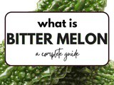 Bitter Melon 101: Nutrition, Benefits, How To Use, Buy, Store | Bitter Gourd: a Complete Guide