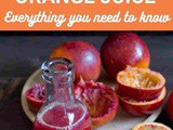 Blood Orange Juice 101: Benefits, How To Use, Buy, Store | Blood Orange Juice: a Complete Guide