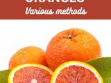 Blood Oranges 101: Benefits, How To Use, Buy, Store | Blood Orange: a Complete Guide