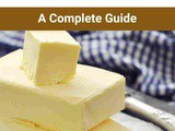 Butter 101: Nutrition, Benefits, How To Use, Buy, Store | Butter: a Complete Guide