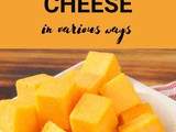 Cheddar Cheese 101: Benefits, How To Use, Buy, Store | Cheddar Cheese: a Complete Guide