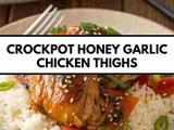 Crockpot Honey Garlic Chicken Thighs | Slow Cooker Honey Garlic Chicken Thighs Recipe