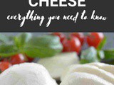 Mozzarella Cheese 101: Nutrition, Benefits, How To Use, Buy, Store a Complete Guide