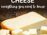 Muenster Cheese 101: Benefits, How To Use, Buy, Store | Muenster Cheese: a Complete Guide