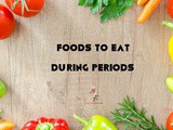 9 Foods to Eat During Periods to Ease the Pain