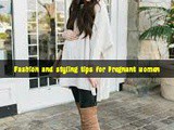Fashion tips to look awesome while you are pregnant