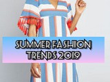 Hottest Summer Fashion Trends in 2019