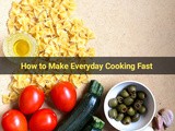How to Make Everyday Cooking Fast