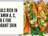 Meal’s rich in Vitamin a, c & e for Vibrant Skin