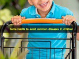 Some habits to avoid common diseases in children