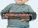 Ways to reduce gas and acid reflux in babies