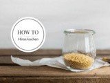 How to: Hirse kochen