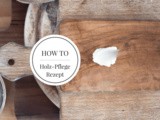 How To: Holzbutter | biologische Holzpflege