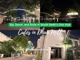 Cafés in Dhan Mill: Your Guide to the Most Stylish and Tasty Hangouts in South Delhi