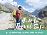 How to Travel Solo: a Beginner’s Guide to Safe and Fun Adventures