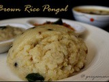 Brown Rice Pongal / Diet Friendly Recipe - 55 / #100dietrecipes