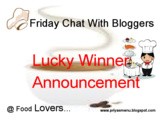 Friday Chat With Bloggers - Lucky Winner Announcement