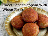 Instant Wheat Flour Banana Sweet Appam Recipe