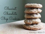 Chewiest Chocolate Chip Cookies