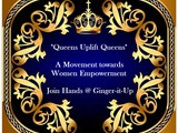 “Queens Uplift Queens- a Movement towards Women Empowerment”