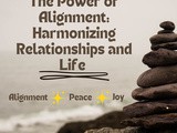 The Power of Alignment: Harmonizing Relationships and Life