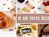 10 Air Fryer Desserts You’ll Want To Try