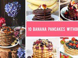 10 Best Banana Pancakes Without Eggs