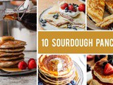 10 Sourdough Pancakes Recipes Your Entire Family Will Love