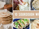 10 Sourdough Wraps You Can Make With Leftover Sourdough