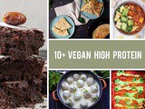 10+ Vegan High Protein Meals That Are Satiating and Delicious