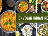 10+ Vegan Indian Recipes for Indian Food Lovers